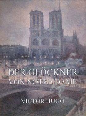 Hugo |  Der Glöckner von Notre Dame | eBook | Sack Fachmedien