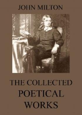 Milton |  The Collected Poetical Works of John Milton | eBook | Sack Fachmedien