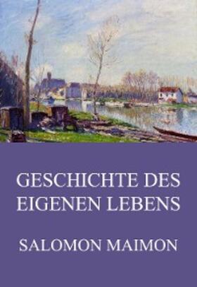 Maimon |  Geschichte des eigenen Lebens | eBook | Sack Fachmedien