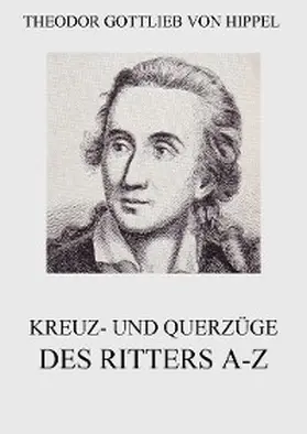 Hippel |  Kreuz- und Querzüge des Ritters A-Z | eBook | Sack Fachmedien