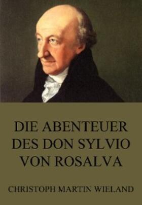 Wieland |  Die Abenteuer des Don Sylvio von Rosalva | eBook | Sack Fachmedien