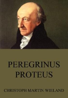 Wieland |  Peregrinus Proteus | eBook | Sack Fachmedien