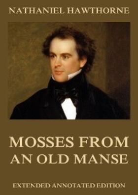 Hawthorne |  Mosses from an Old Manse | eBook | Sack Fachmedien