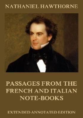 Hawthorne |  Passages From The French And Italian Note-Books | eBook | Sack Fachmedien