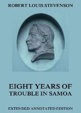 Stevenson |  Eight Years Of Trouble In Samoa | eBook | Sack Fachmedien