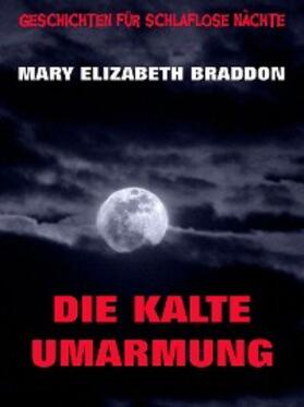 Braddon |  Die kalte Umarmung | eBook | Sack Fachmedien