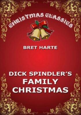 Harte |  Dick Spindler's Family Christmas | eBook | Sack Fachmedien