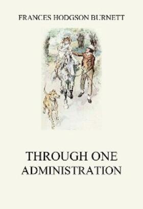 Burnett |  Through one administration | eBook | Sack Fachmedien