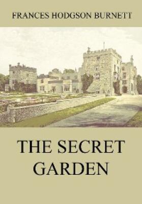 Burnett |  The Secret Garden | eBook | Sack Fachmedien