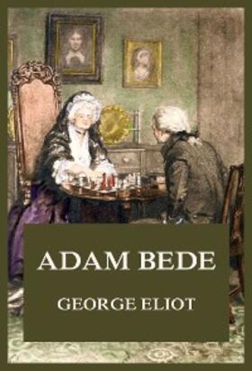 Eliot |  Adam Bede | eBook | Sack Fachmedien