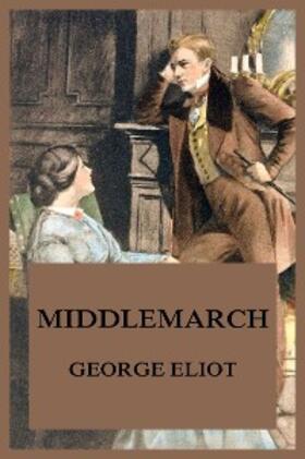 Eliot |  Middlemarch | eBook | Sack Fachmedien