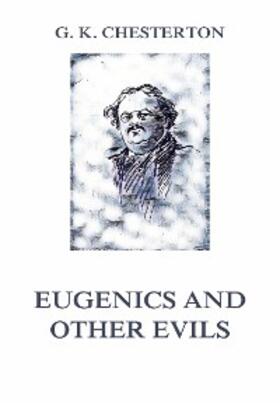 Chesterton | Eugenics and other Evils | E-Book | sack.de