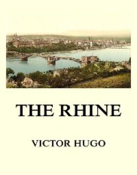 Hugo |  The Rhine | eBook | Sack Fachmedien