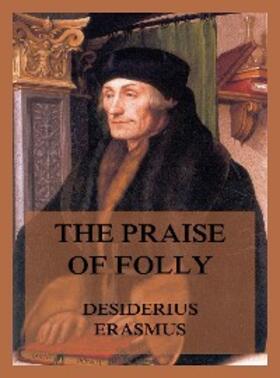 Erasmus |  The Praise of Folly | eBook | Sack Fachmedien