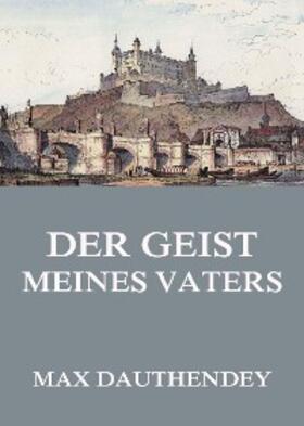 Dauthendey |  Der Geist meines Vaters | eBook | Sack Fachmedien