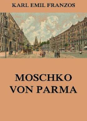 Franzos |  Moschko von Parma | eBook | Sack Fachmedien