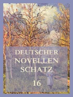 von Dincklage / Roquette / Schmid |  Deutscher Novellenschatz 16 | eBook | Sack Fachmedien
