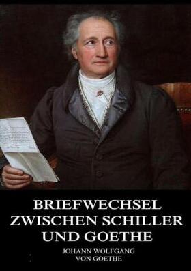 Goethe |  Briefwechsel zwischen Schiller und Goethe | Buch |  Sack Fachmedien