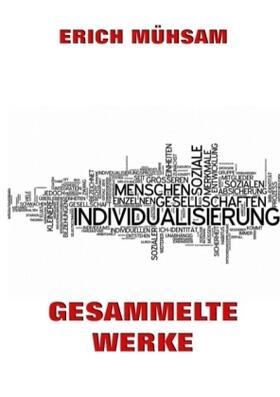 Mühsam |  Gesammelte Werke | Buch |  Sack Fachmedien