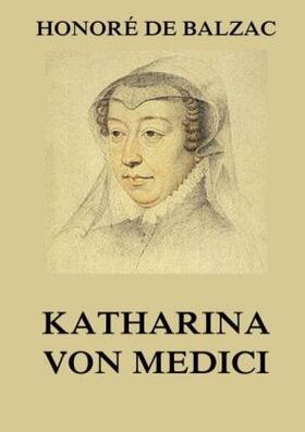 Balzac |  Katharina von Medici | Buch |  Sack Fachmedien