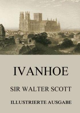 Scott |  Ivanhoe | Buch |  Sack Fachmedien