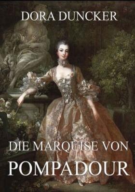 Duncker |  Die Marquise von Pompadour | Buch |  Sack Fachmedien