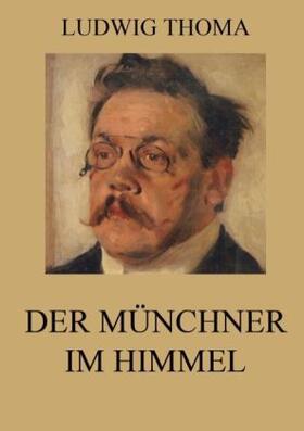 Thoma |  Der Münchner im Himmel | Buch |  Sack Fachmedien