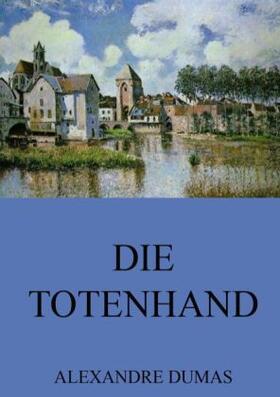 Dumas |  Die Totenhand | Buch |  Sack Fachmedien