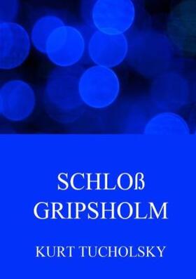 Tucholsky |  Schloss Gripsholm | Buch |  Sack Fachmedien