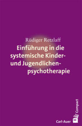 Retzlaff |  Einführung in die systemische Therapie mit Kindern und Jugendlichen | Buch |  Sack Fachmedien