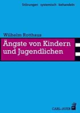 Rotthaus | Ängste von Kindern und Jugendlichen | Buch | 978-3-8497-0069-0 | sack.de