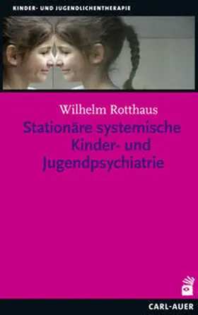 Rotthaus |  Stationäre systemische Kinder- und Jugendpsychiatrie | Buch |  Sack Fachmedien