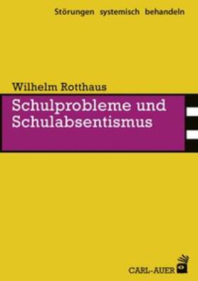 Rotthaus |  Schulprobleme und Schulabsentismus | Buch |  Sack Fachmedien