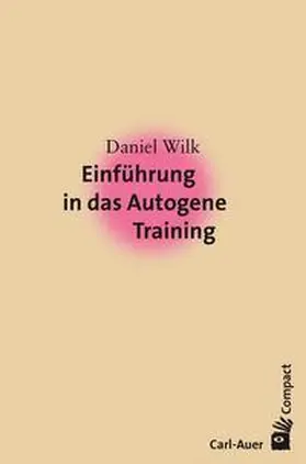 Wilk |  Einführung in das Autogene Training | Buch |  Sack Fachmedien