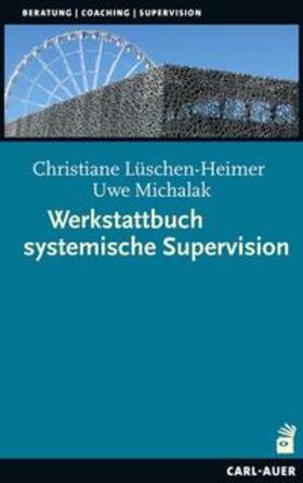 Lüschen-Heimer / Michalak |  Werkstattbuch systemische Supervision | Buch |  Sack Fachmedien