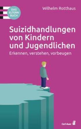 Rotthaus |  Suizidhandlungen von Kindern und Jugendlichen | Buch |  Sack Fachmedien