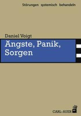 Voigt |  Ängste, Panik, Sorgen | Buch |  Sack Fachmedien