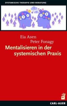 Asen / Fonagy |  Mentalisieren in der systemischen Praxis | Buch |  Sack Fachmedien