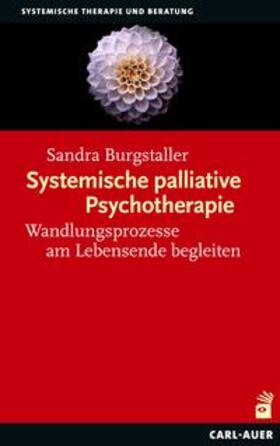 Burgstaller |  Systemische palliative Psychotherapie | Buch |  Sack Fachmedien