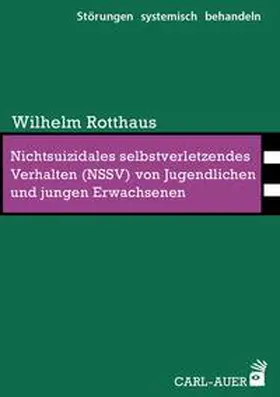 Rotthaus |  Nichtsuizidales selbstverletzendes Verhalten (NSSV) von Jugendlichen und jungen Erwachsenen | Buch |  Sack Fachmedien