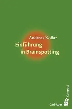 Kollar |  Einführung in Brainspotting | Buch |  Sack Fachmedien