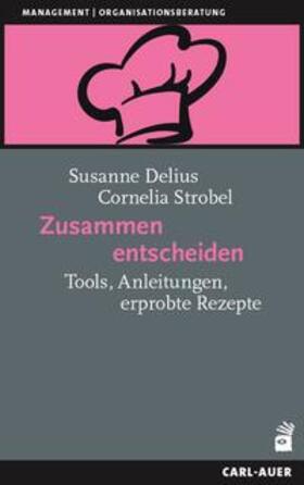 Delius / Strobel |  Zusammen entscheiden | Buch |  Sack Fachmedien