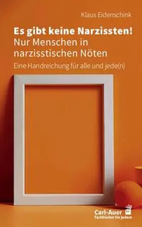 Eidenschink |  Es gibt keine Narzissten! Nur Menschen in narzisstischen Nöten | Buch |  Sack Fachmedien