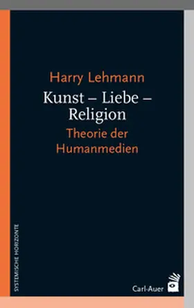 Lehmann |  Kunst - Liebe - Religion | Buch |  Sack Fachmedien