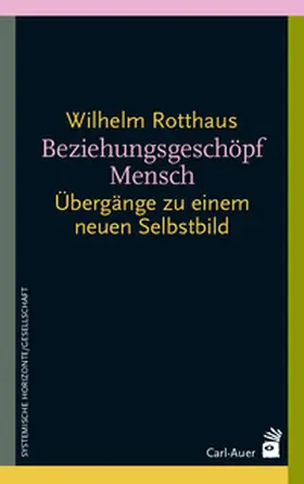 Rotthaus |  Beziehungsgeschöpf Mensch | Buch |  Sack Fachmedien