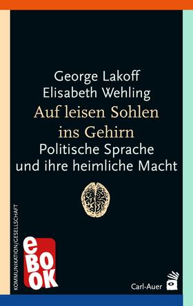 Lakoff / Wehling |  Auf leisen Sohlen ins Gehirn | eBook | Sack Fachmedien