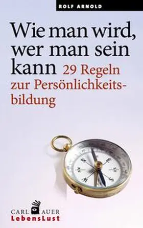 Arnold |  Wie man wird, wer man sein kann | eBook | Sack Fachmedien