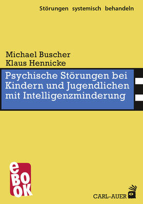 Buscher / Hennicke |  Psychische Störungen bei Kindern und Jugendlichen mit Intelligenzminderung | eBook | Sack Fachmedien