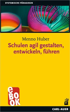 Huber |  Schulen agil gestalten, entwickeln, führen | eBook | Sack Fachmedien