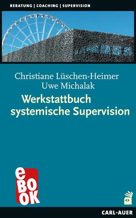 Lüschen-Heimer / Michalak |  Werkstattbuch systemische Supervision | eBook | Sack Fachmedien